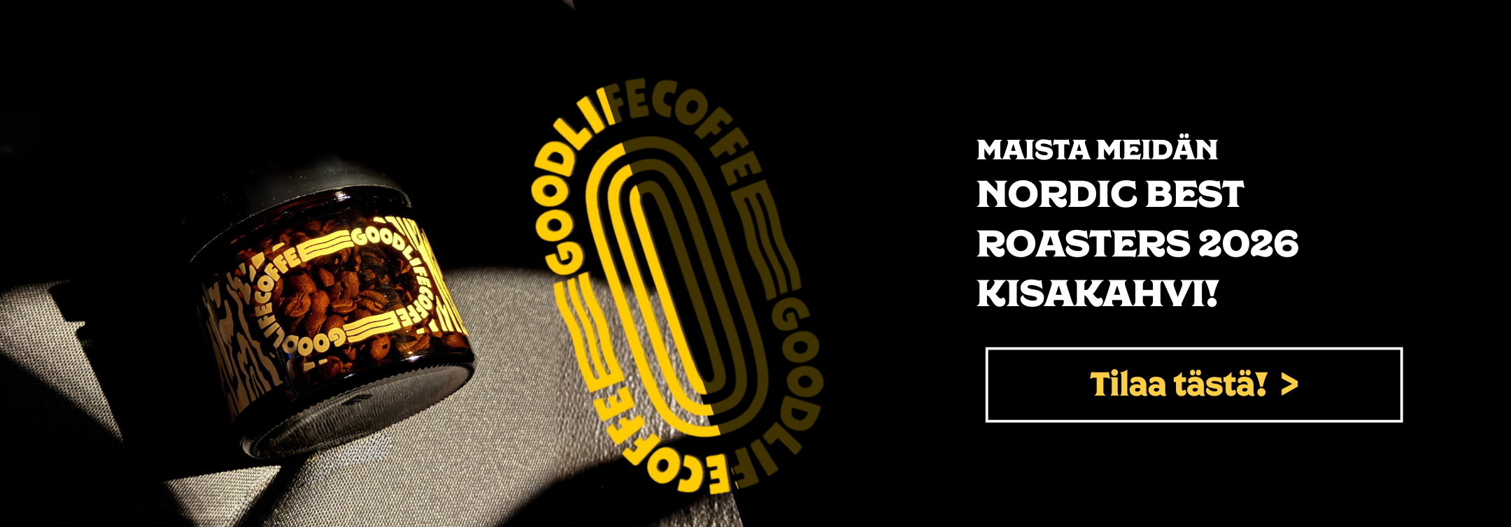 Lasipurkki, jossa kahvipapuja ja teksti Maista meidän Nordic Best Roasters 2026 kisakahvi. Tilaa tästä!