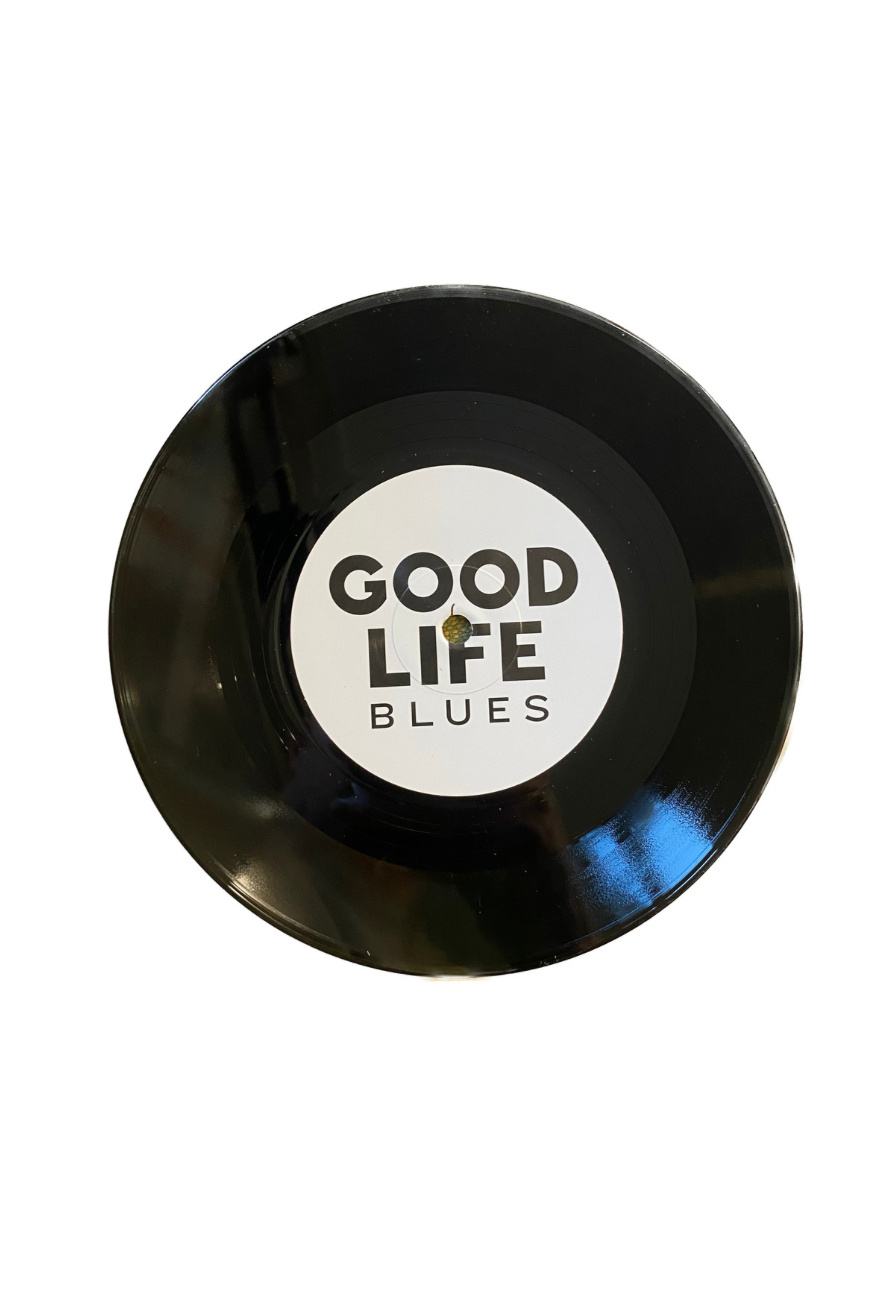 GOOD LIFE BLUES 7" VINYYLI